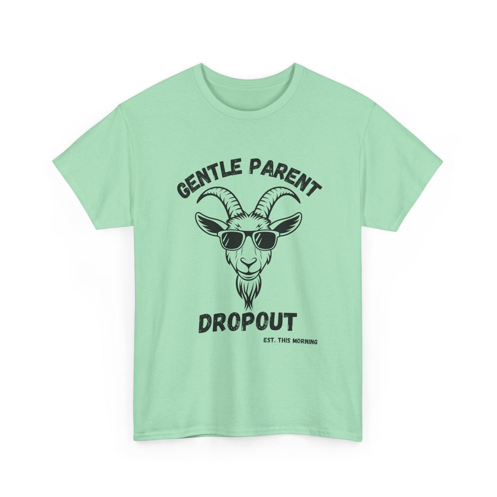 Gentle Parent Dropout Goat T-Shirt — Funny Parenting Tee with Sunglasses Goat Design