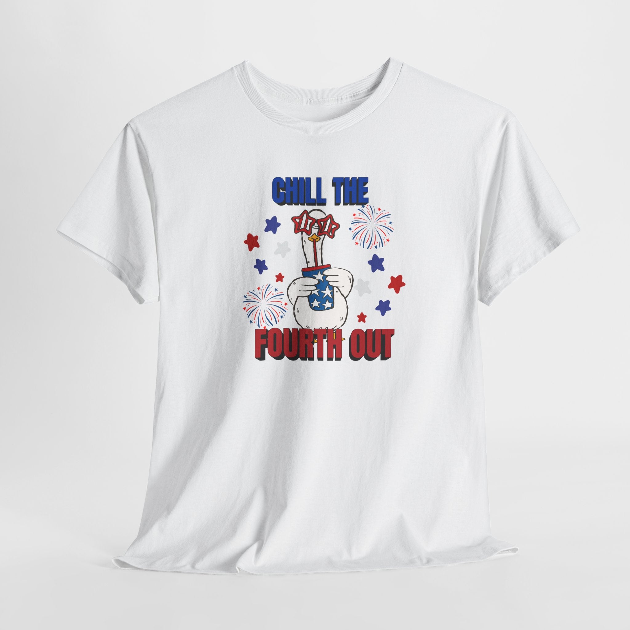 Chill the FOURTH Out - Funny Goose T-Shirt