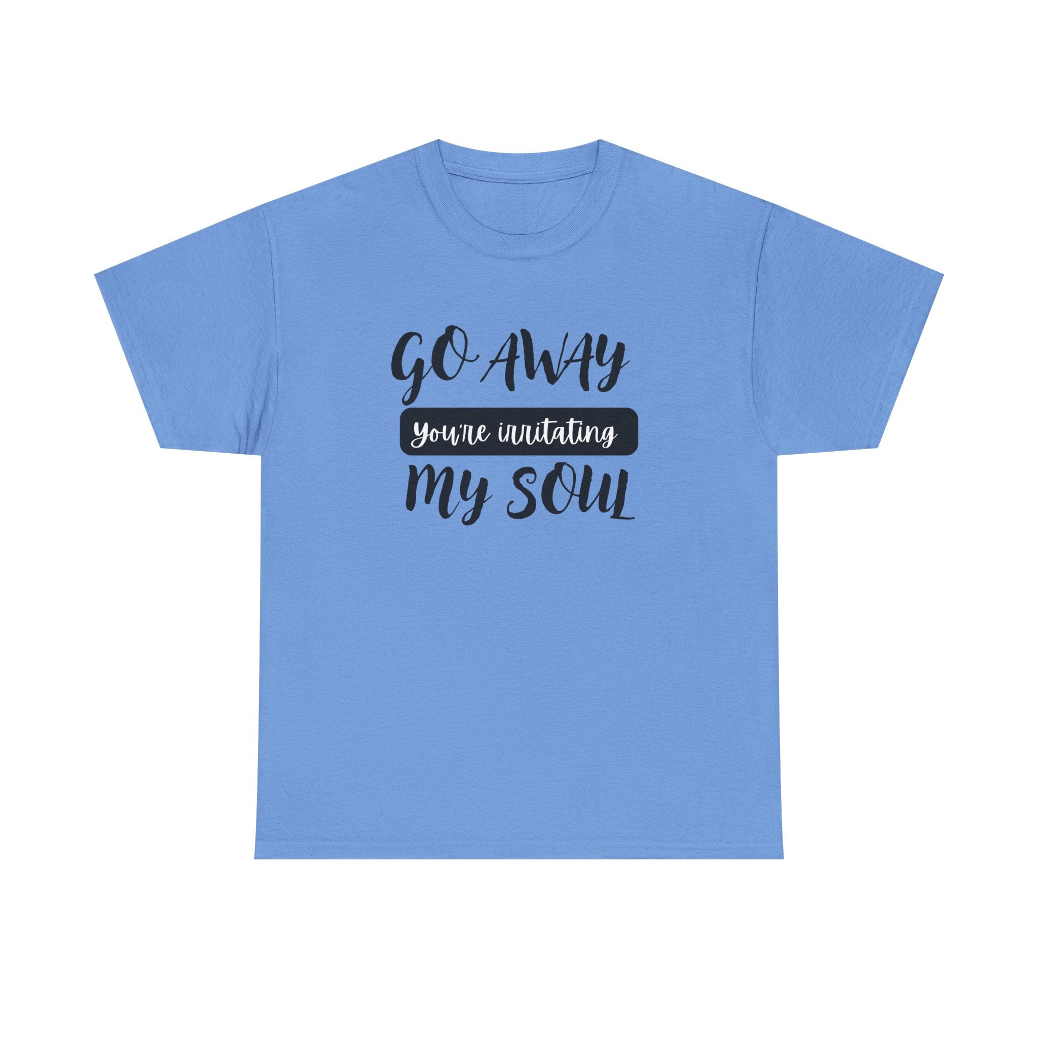 Go Away funny T-shirt