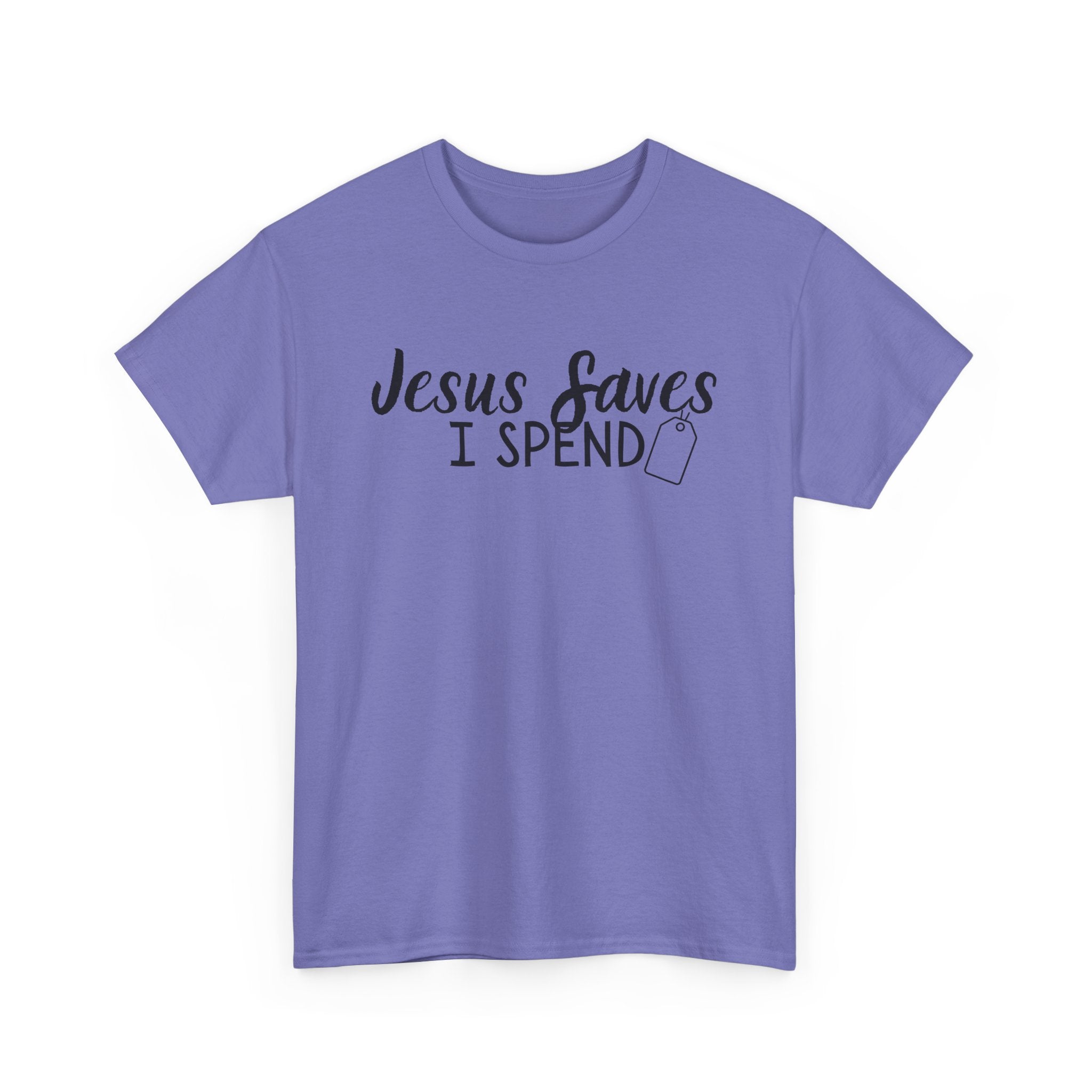 Jesus saves - I spend - Funny Christian Tee