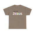 Give Me Jesus T-shirt