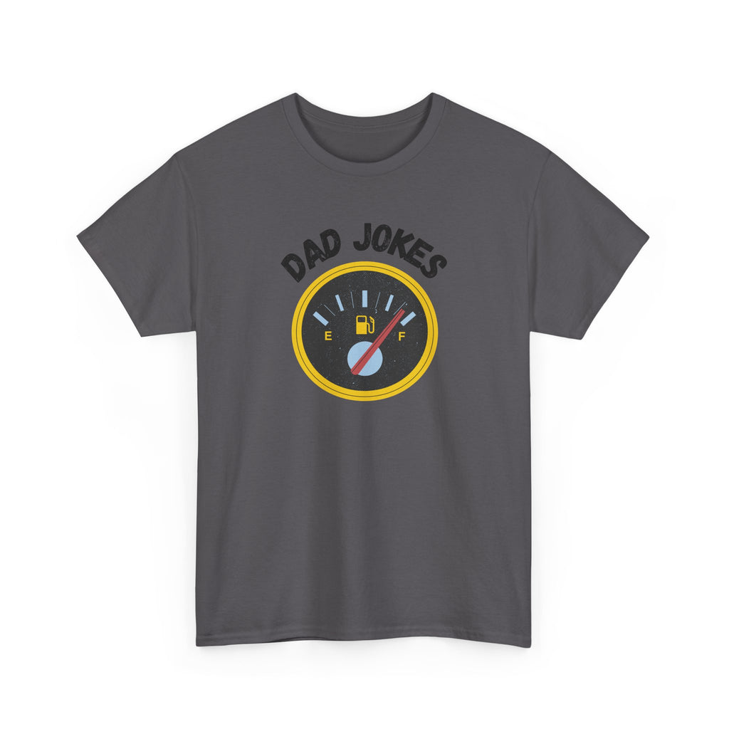 Dad Jokes Fuel Gauge T-Shirt — Funny Father's Day Tee for Dads & Humor Lovers