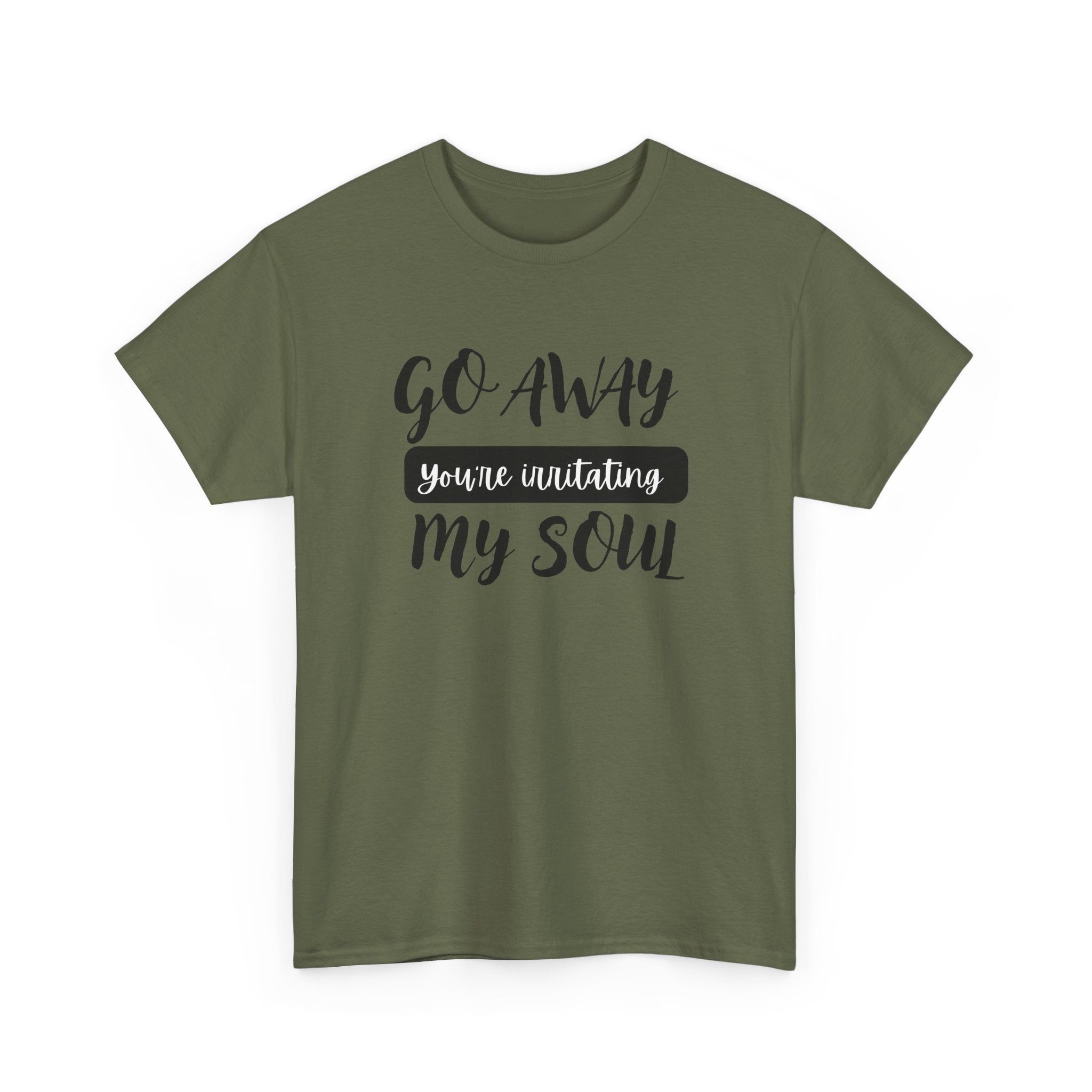 Go Away funny T-shirt