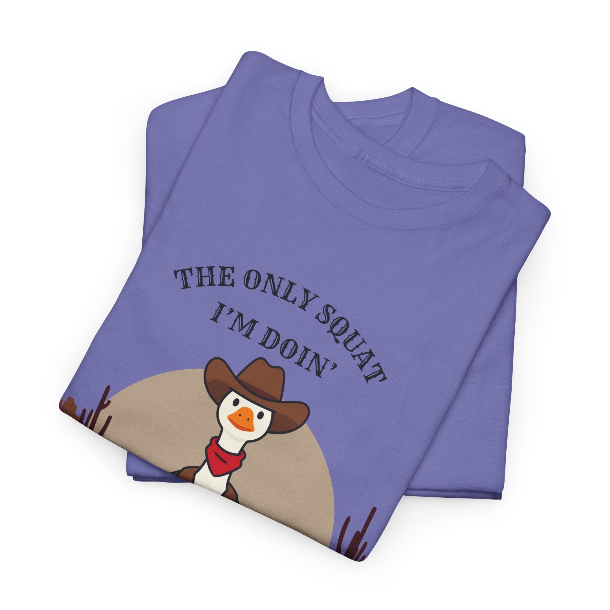 Cowboy Duck Graphic Tee — "The Only Squat I'm Doin' Is Diddly" Cute Western Animal T-Shirt
