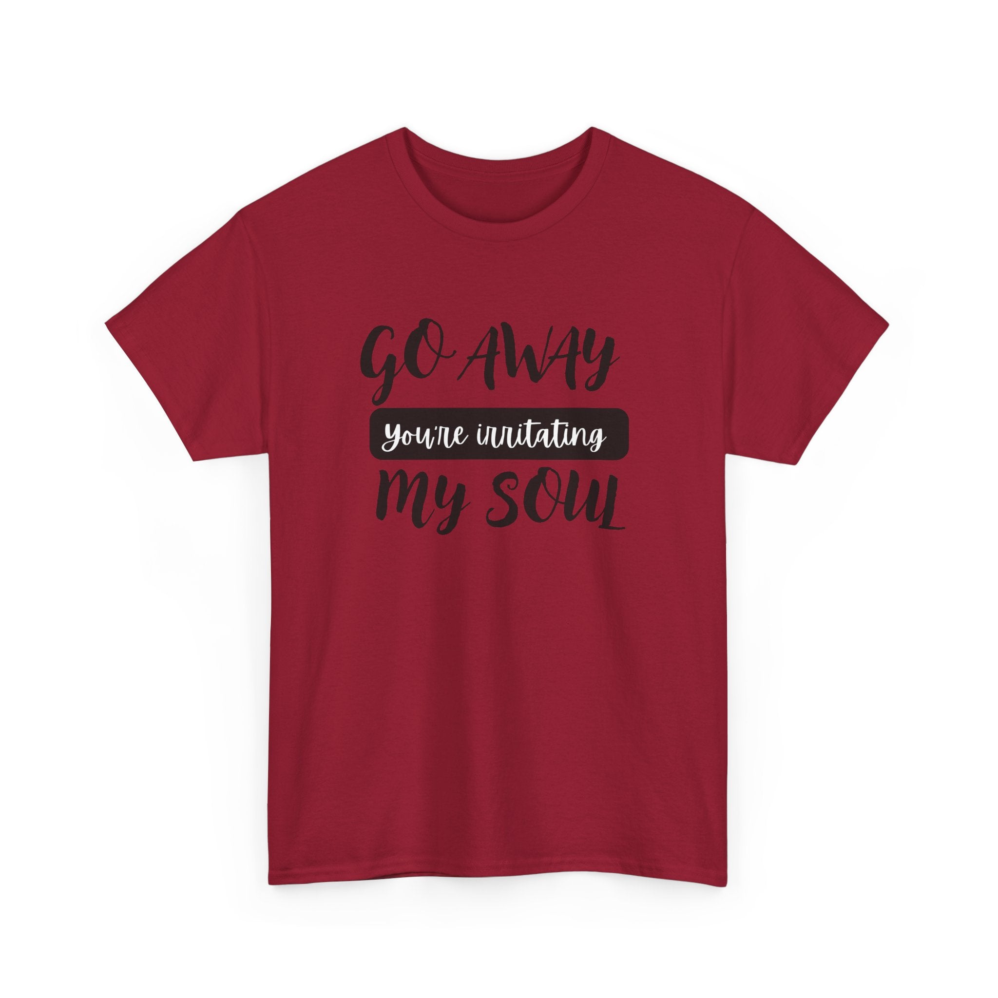 Go Away funny T-shirt