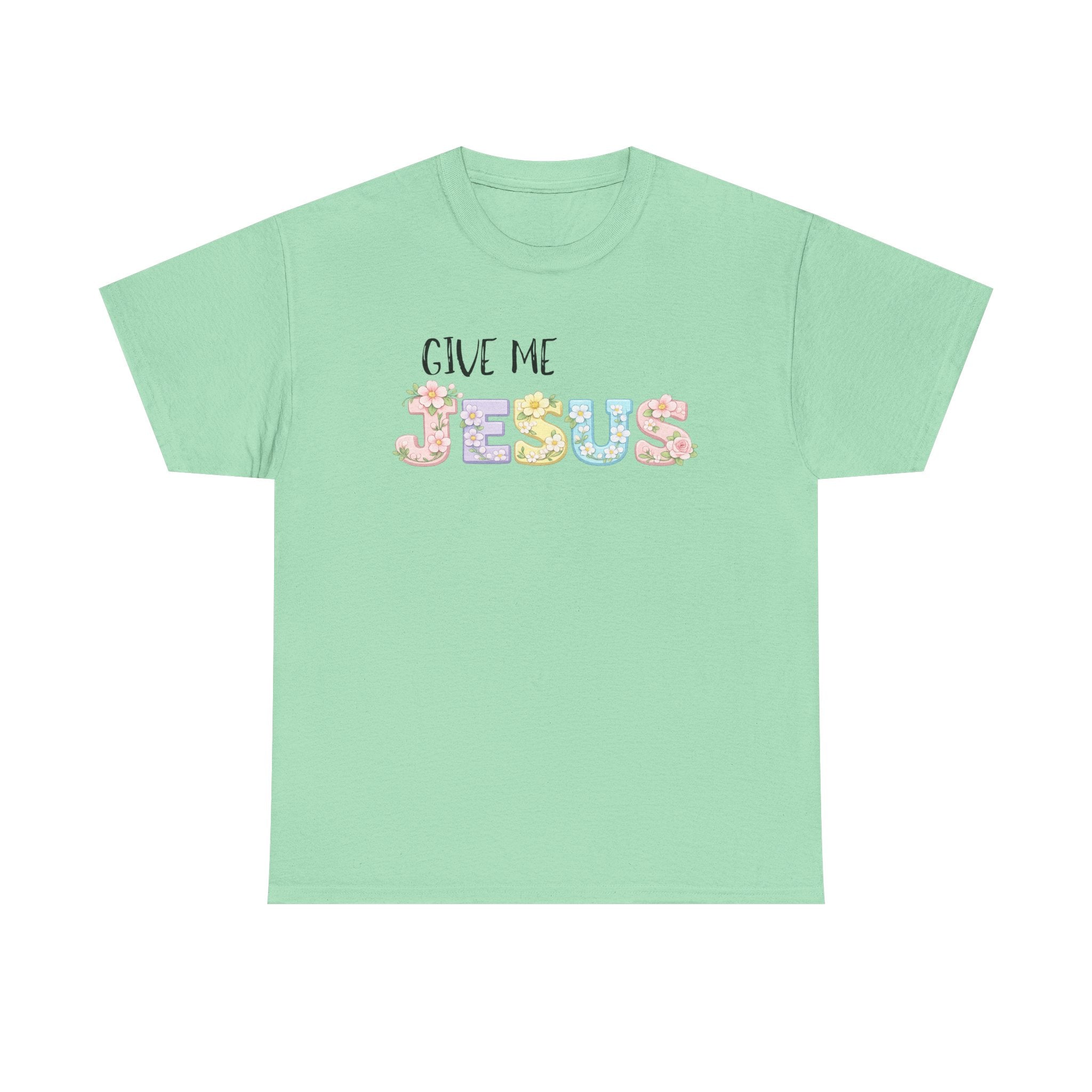 Give Me Jesus T-shirt