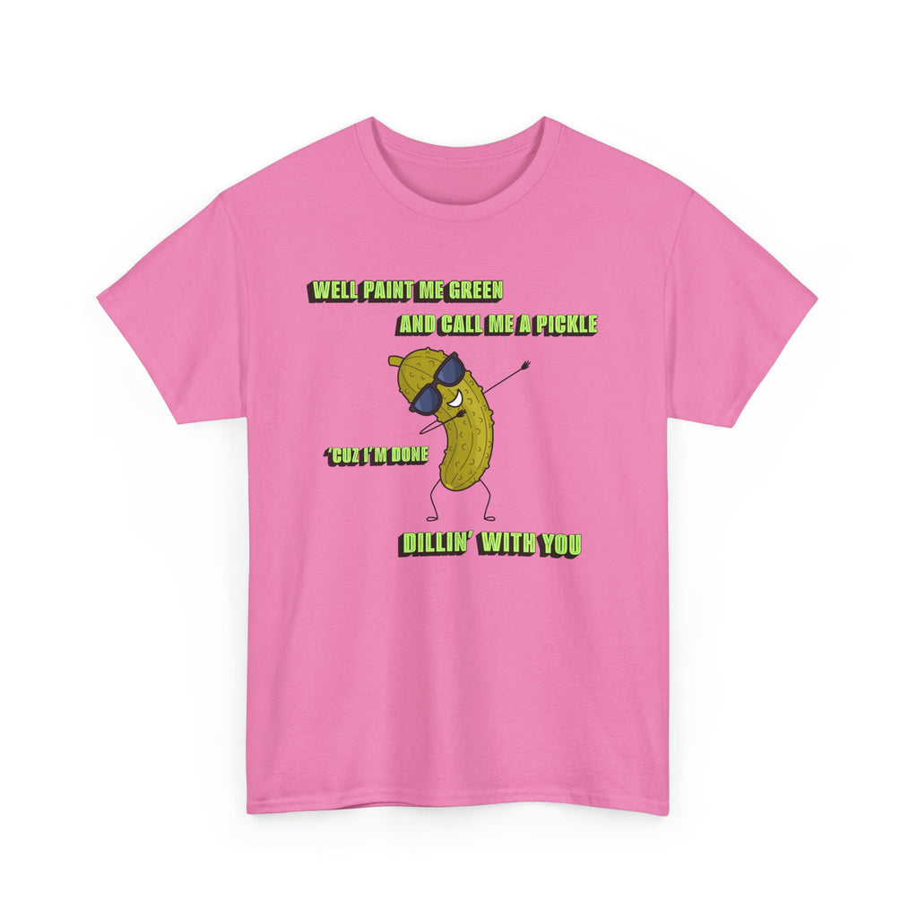 Done Dillin with You Funny T-shirt
