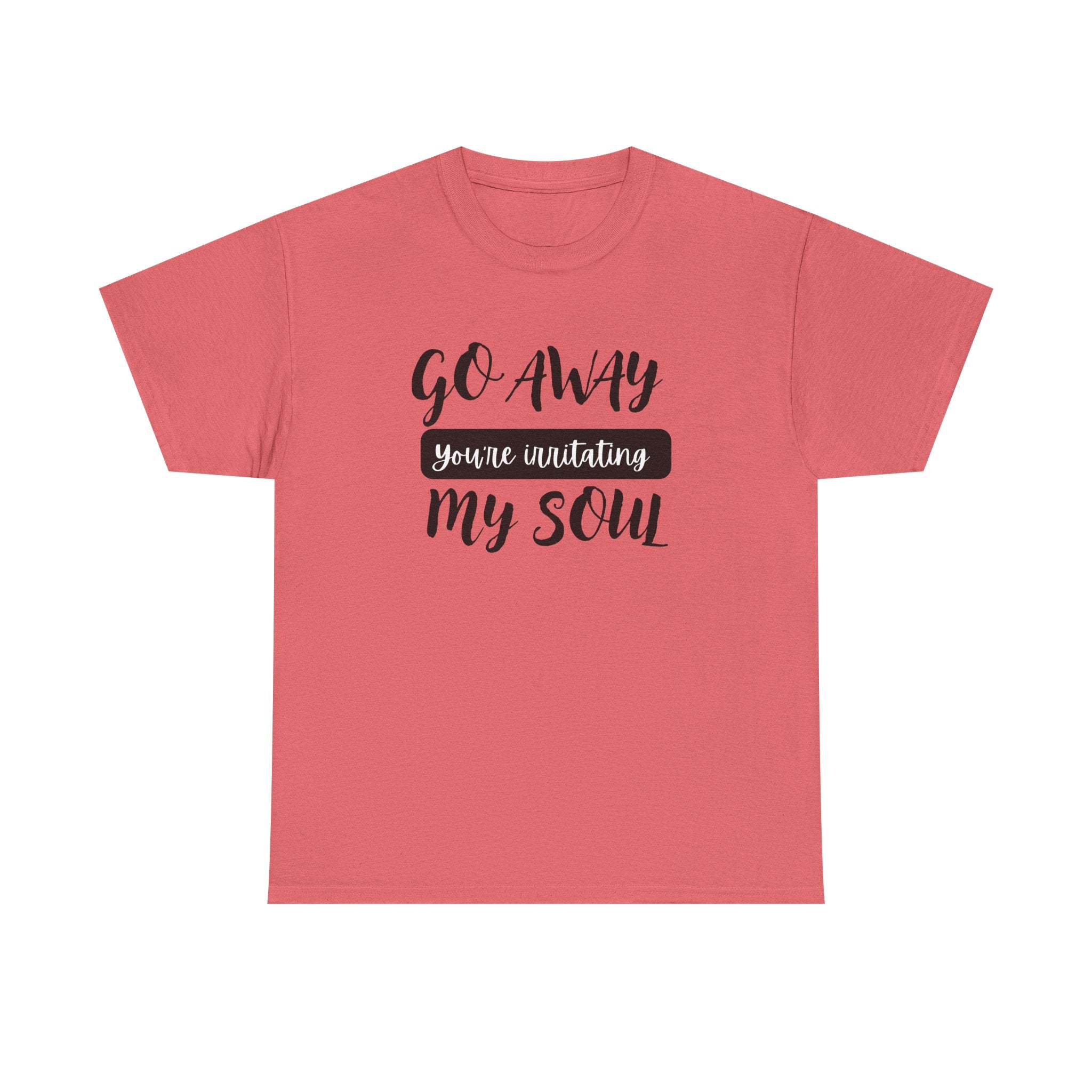 Go Away funny T-shirt