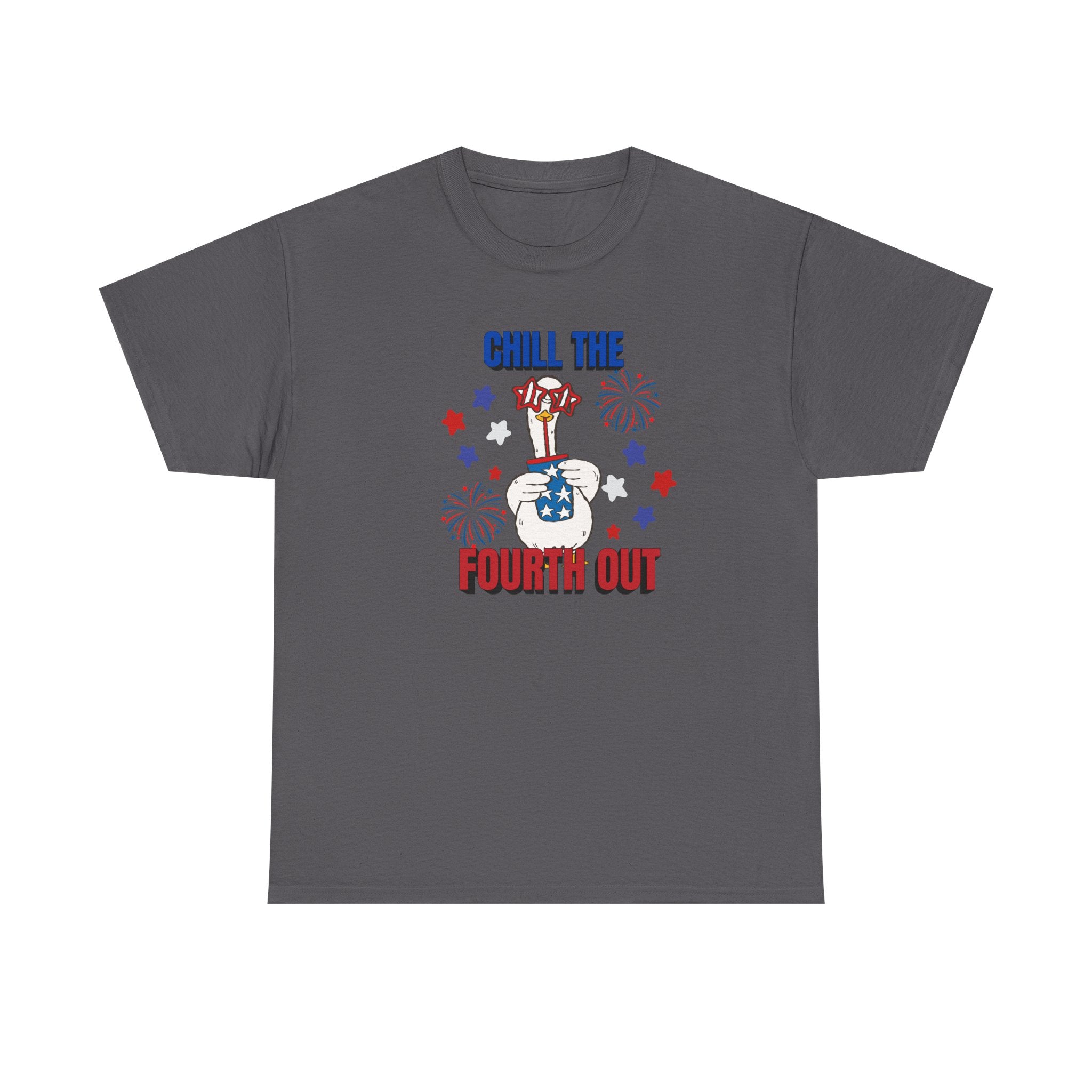 Chill the FOURTH Out - Funny Goose T-Shirt