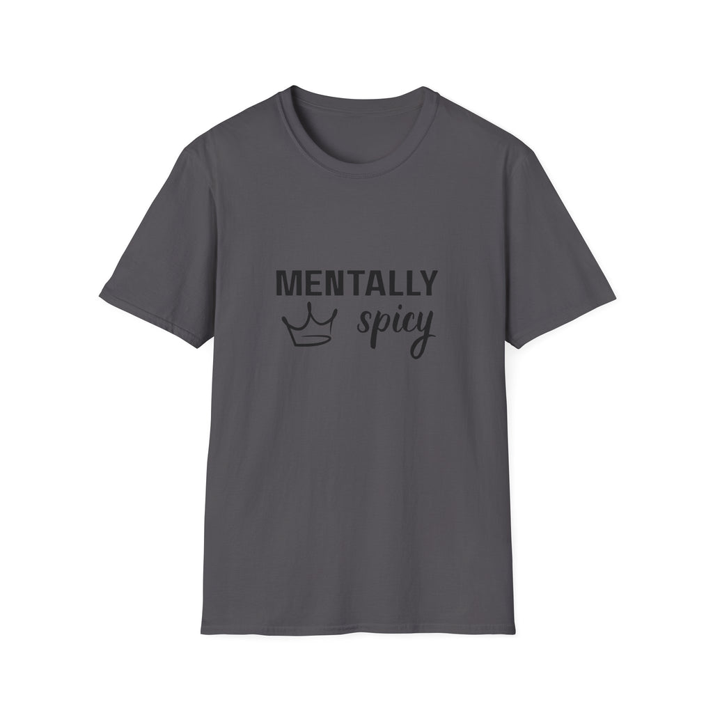 Mentally Spicy T-Shirt — Funny Crown Graphic Tee for Sassy Women