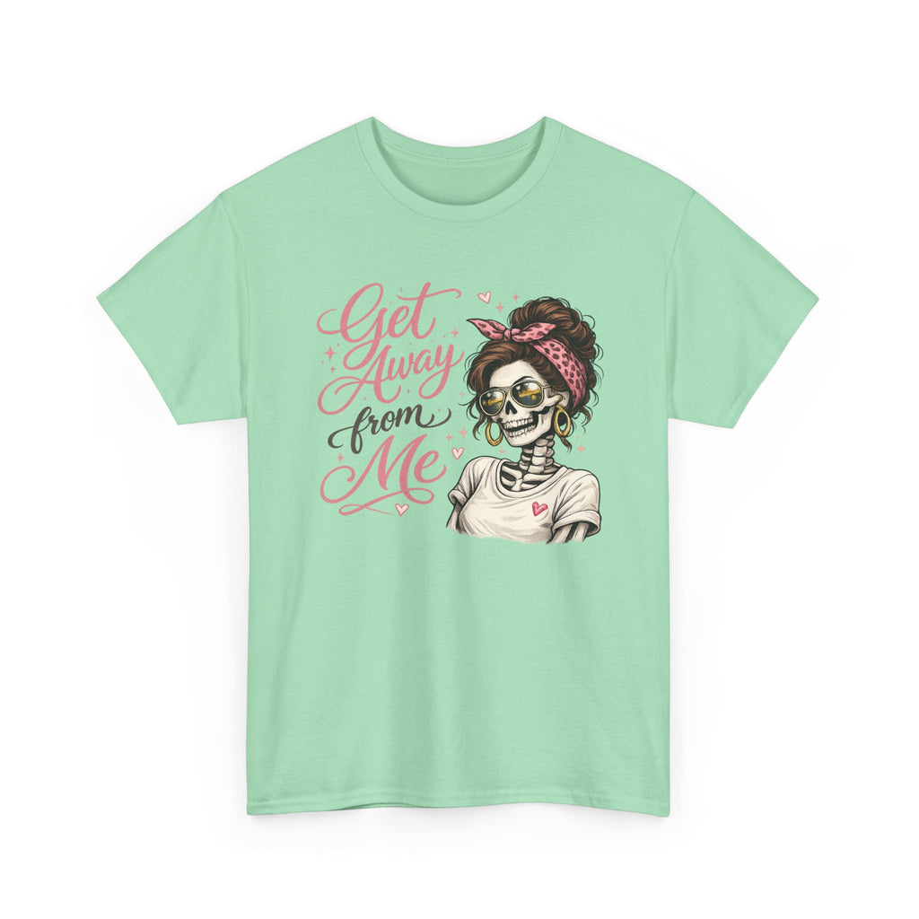 Get Away From Me T-shirt