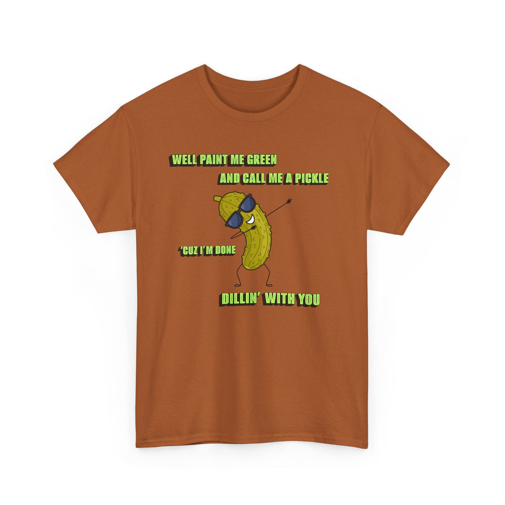 Done Dillin with You Funny T-shirt