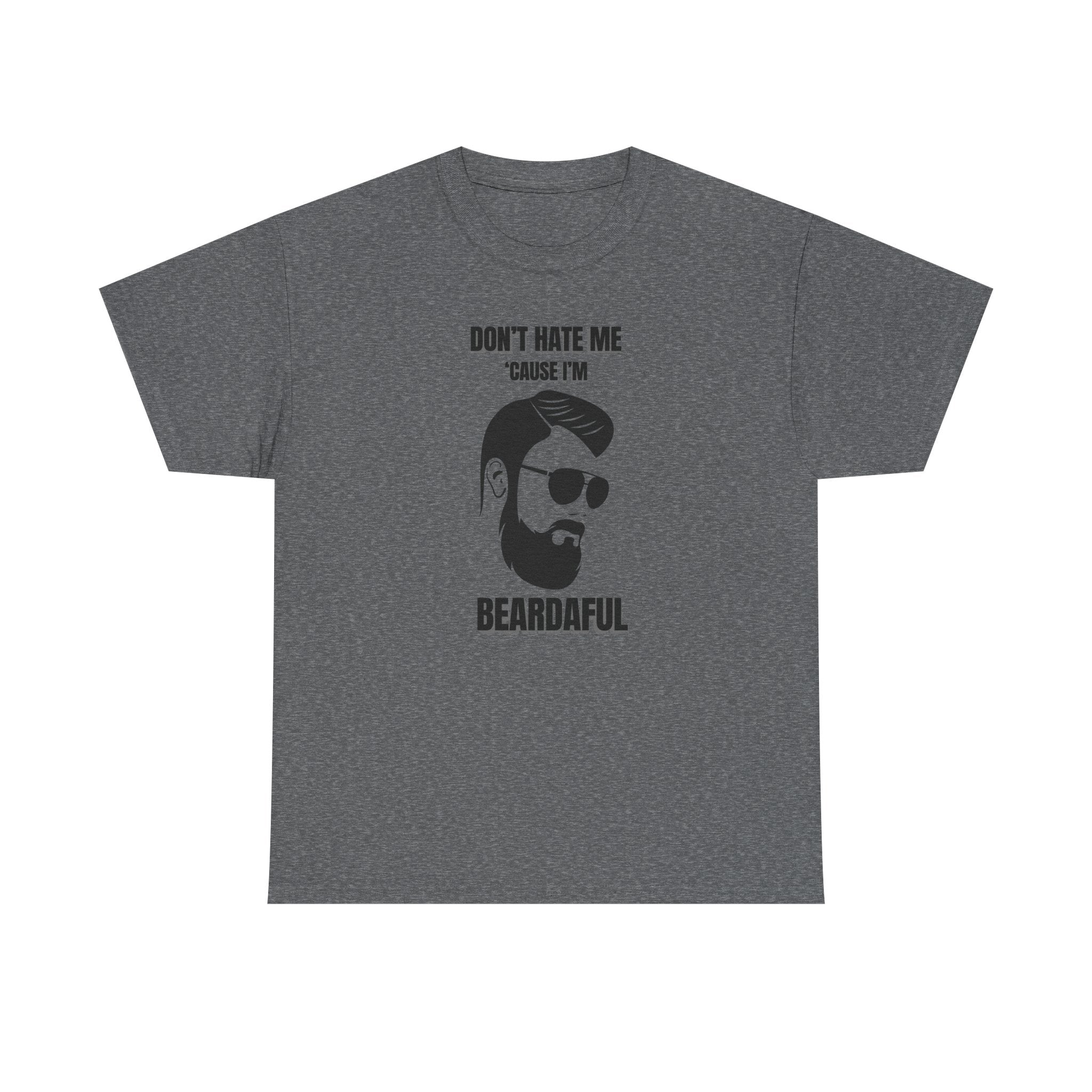 Beardaful T-Shirt - "Don’t Hate Me Because I’m Beardaful"