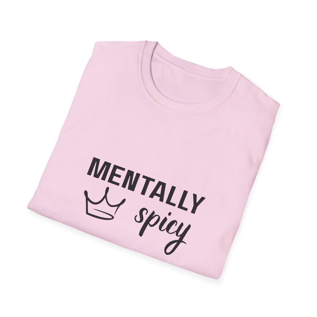 Mentally Spicy T-Shirt — Funny Crown Graphic Tee for Sassy Women