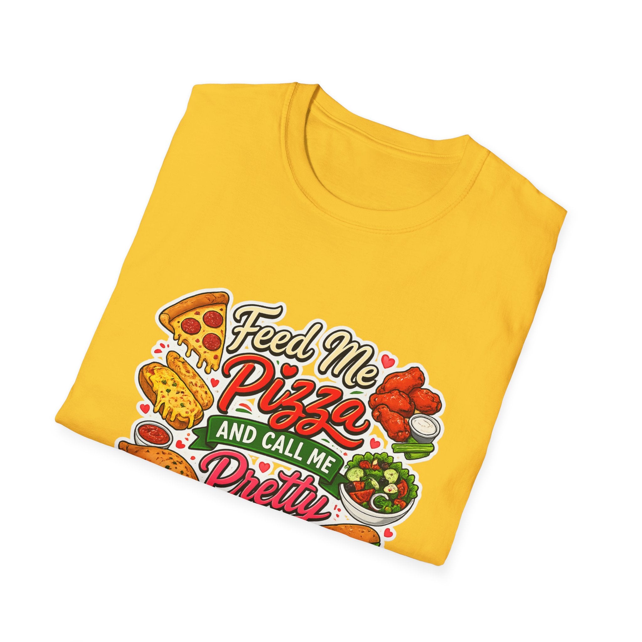 Feed Me Pizza And Call Me Pretty T-Shirt