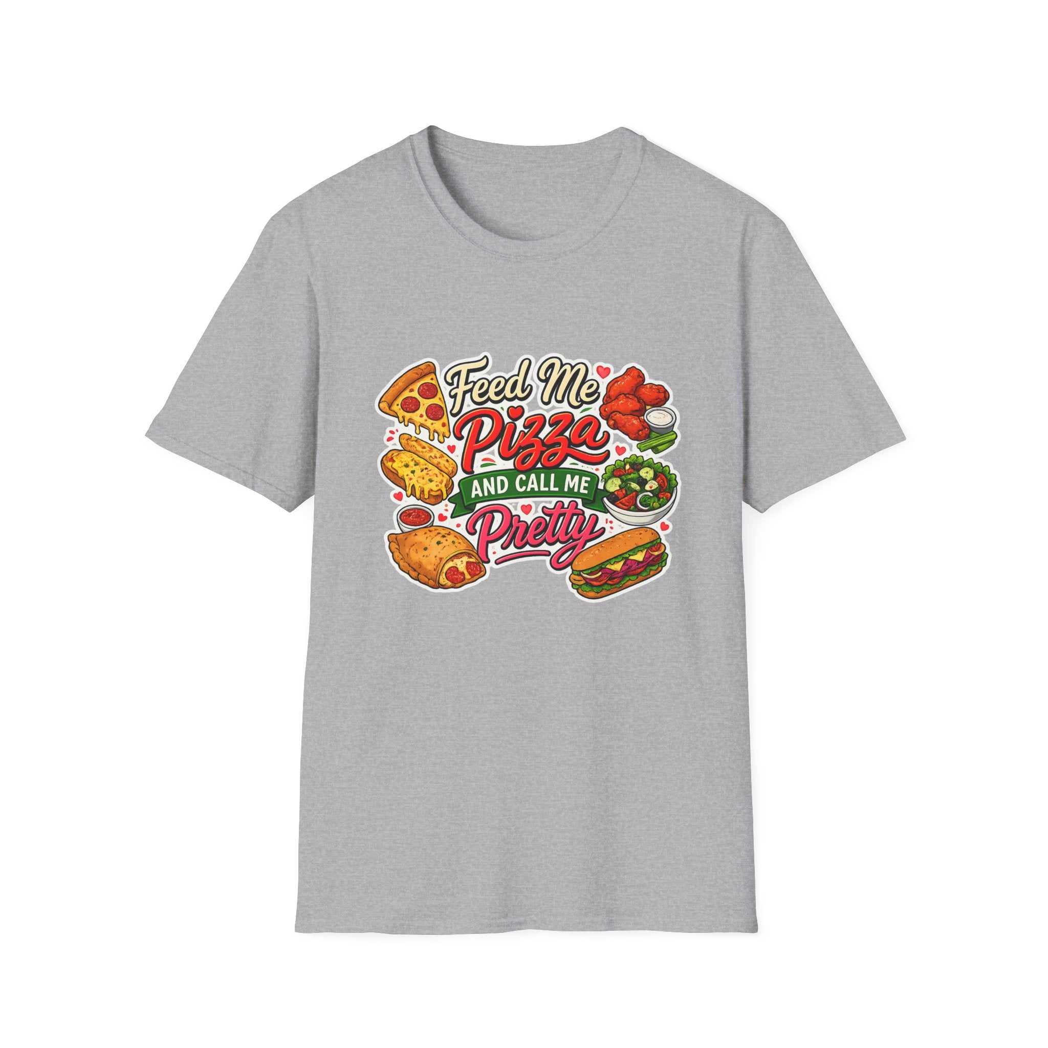 Feed Me Pizza And Call Me Pretty T-Shirt
