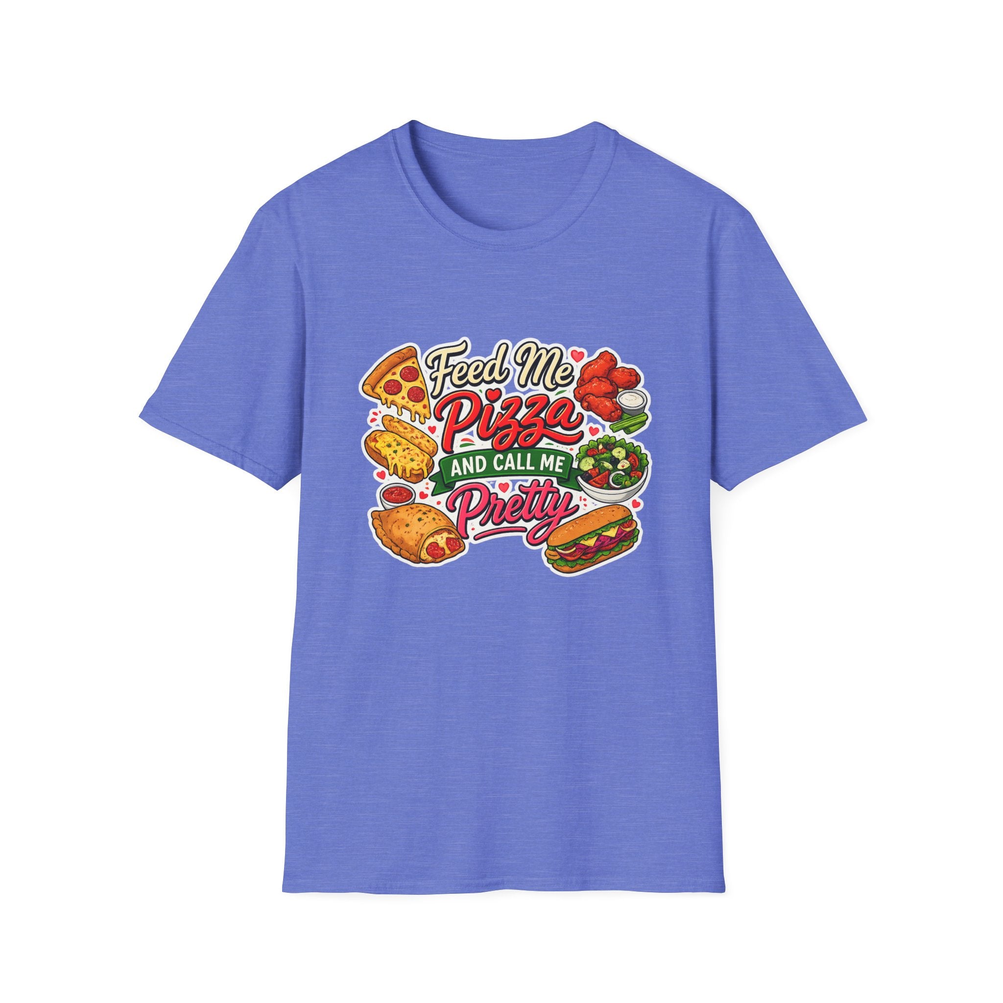 Feed Me Pizza And Call Me Pretty T-Shirt