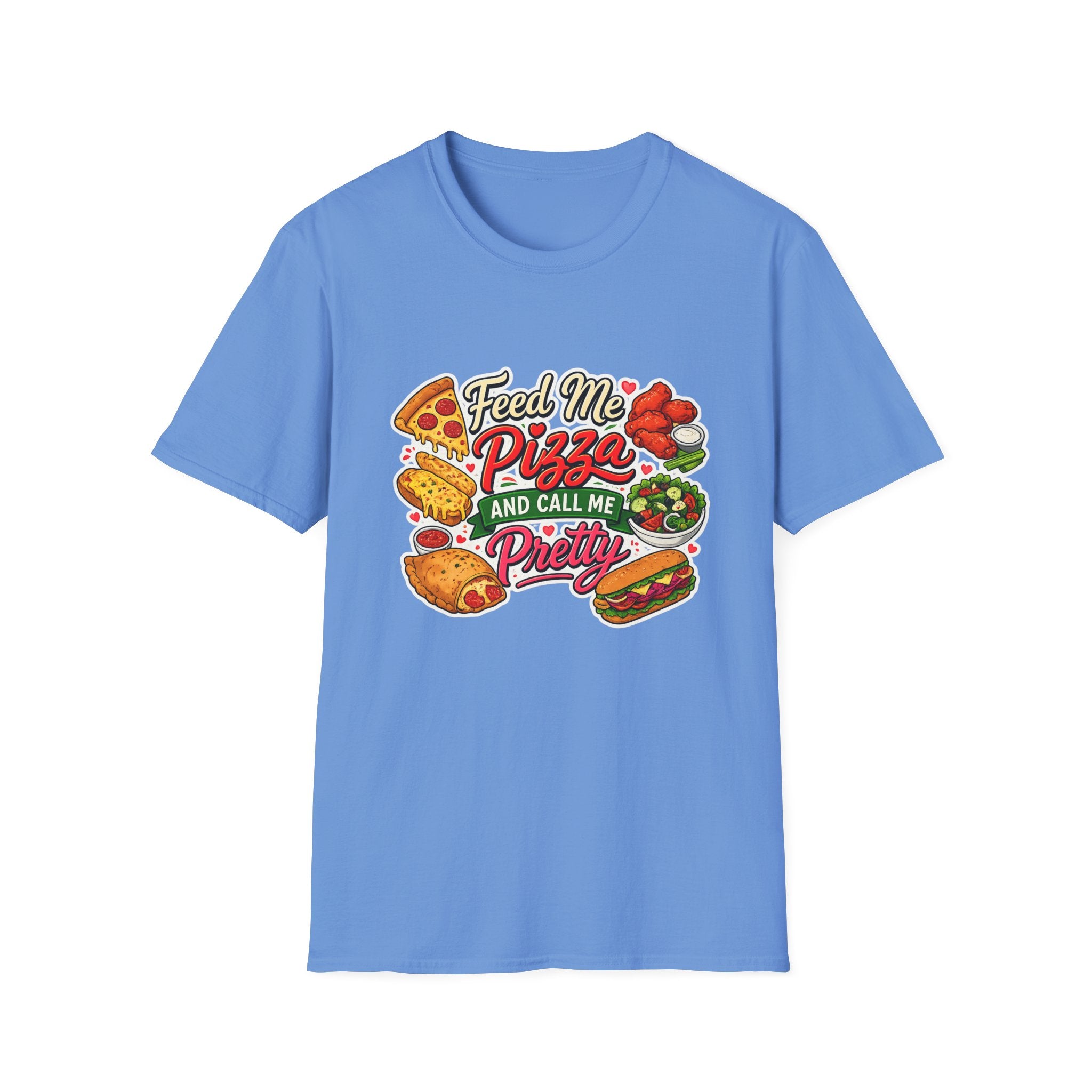 Feed Me Pizza And Call Me Pretty T-Shirt