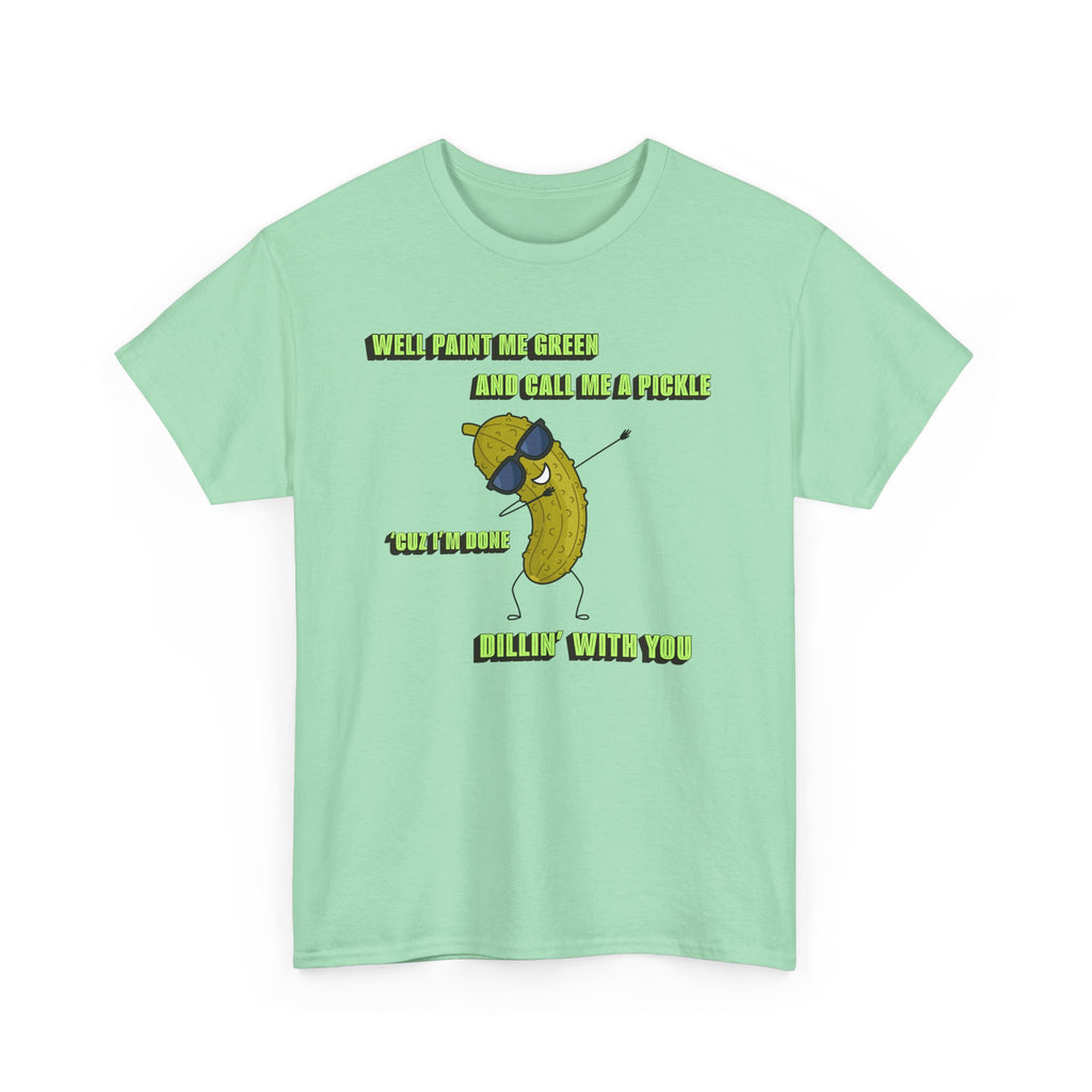 Done Dillin with You Funny T-shirt