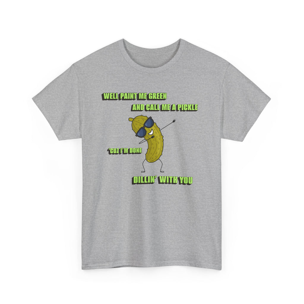 Done Dillin with You Funny T-shirt